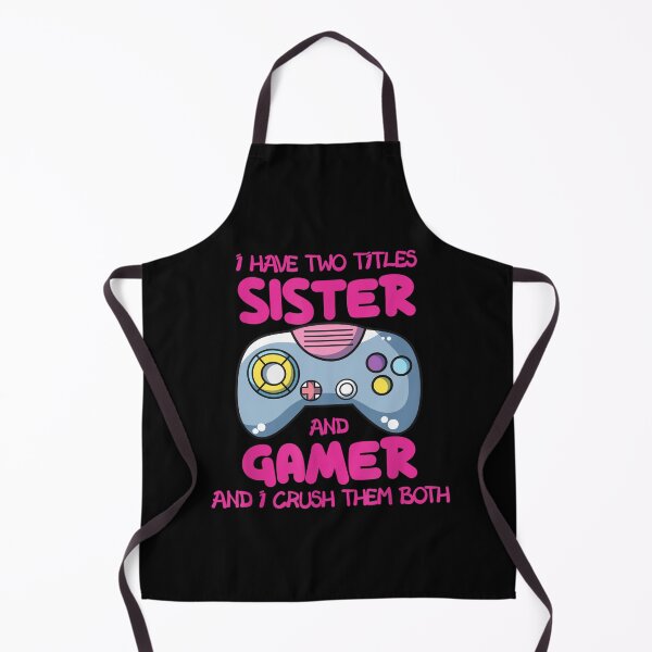 Item preview, I Have Two Titles Sister And Gamer Video Games Gaming designed and sold by M7MED12.