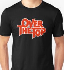 Over The Top Unisex T-Shirt
