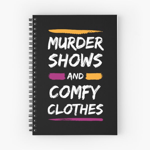 Item preview, Murder Shows And Comfy Clothes, funny Murder Shows lovers gift designed and sold by shopytee ⭐ ⭐ ⭐ (11k).