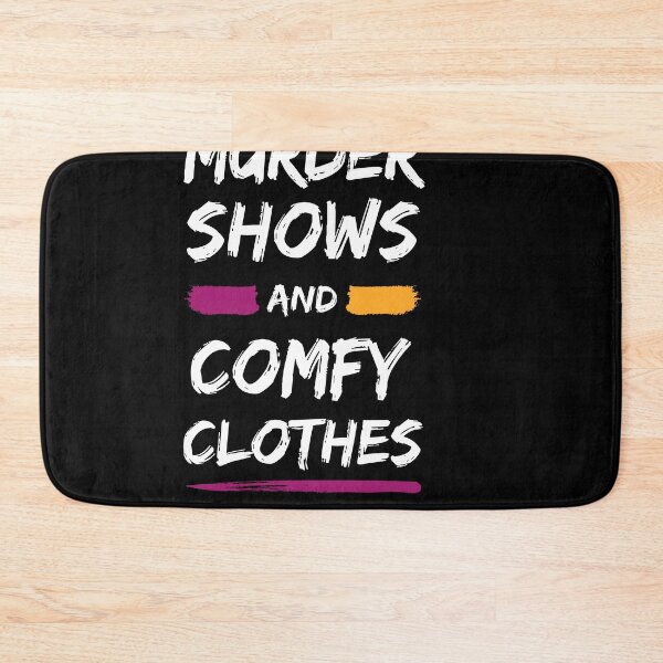 Item preview, Murder Shows And Comfy Clothes, funny Murder Shows lovers gift designed and sold by shopytee ⭐ ⭐ ⭐ (11k).