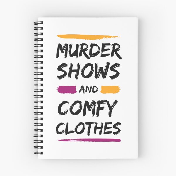 Item preview, Murder Shows And Comfy Clothes, funny Murder Shows lovers gift designed and sold by shopytee ⭐ ⭐ ⭐ (11k).