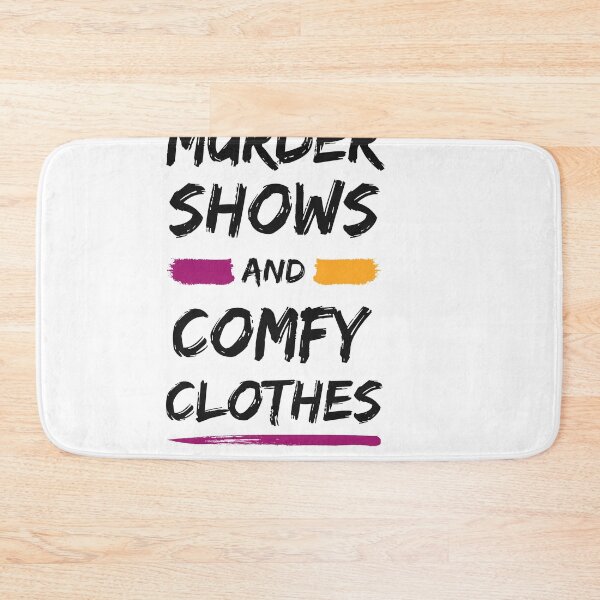 Item preview, Murder Shows And Comfy Clothes, funny Murder Shows lovers gift designed and sold by shopytee ⭐ ⭐ ⭐ (11k).