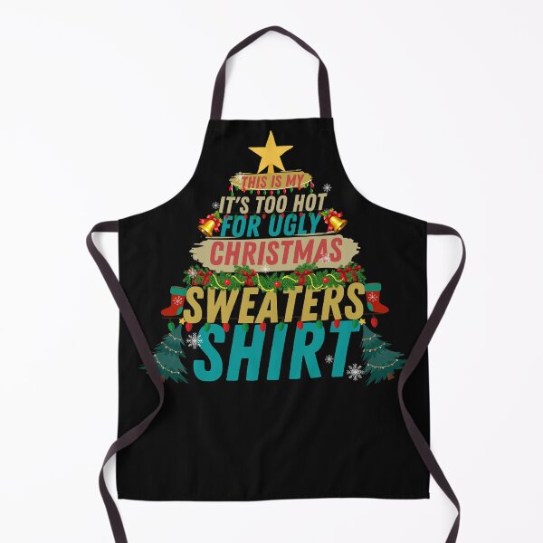 Item preview, THIS IS MY IT'S TOO HOT FOR UGLY CHRISTMAS SWEATERS SHIRT designed and sold by DanaMire.