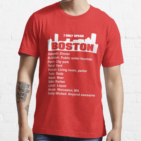 I only speak Boston funny Boston accent Essential T-Shirt for Sale by  goodtogotees