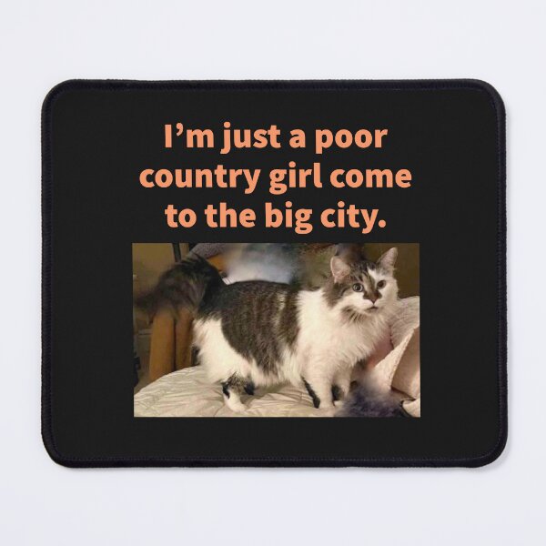 Item preview, I'm just a poor country girl come to the big city designed and sold by TechLaughs.