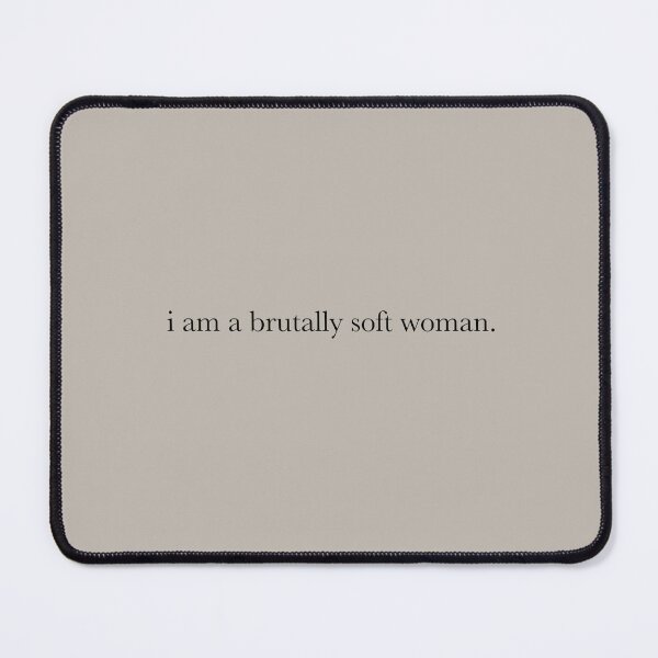 Item preview, i am a brutally soft woman designed and sold by moonna designs.