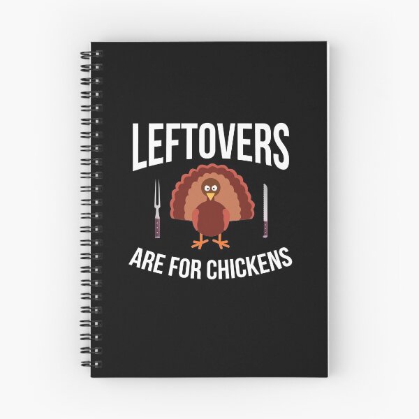 Item preview, Leftovers Are For Chickens - Thanksgiving/Christmas Design designed and sold by theredteacup.