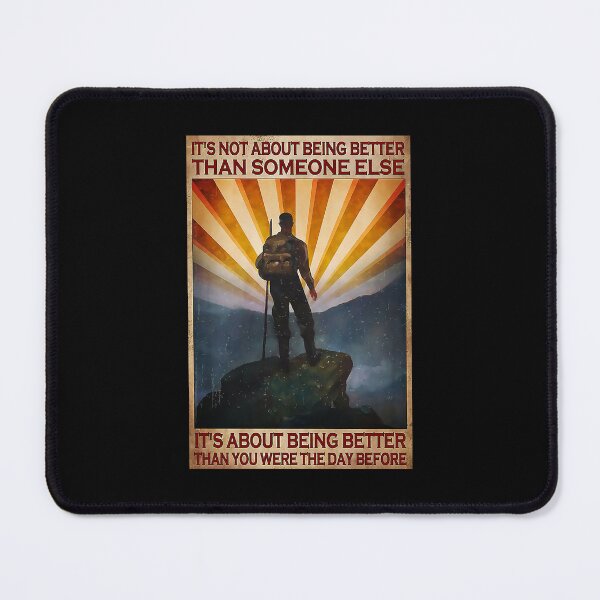 Item preview, Hiking Being Better Than You Were The Day Before designed and sold by SEANPARKERAU.