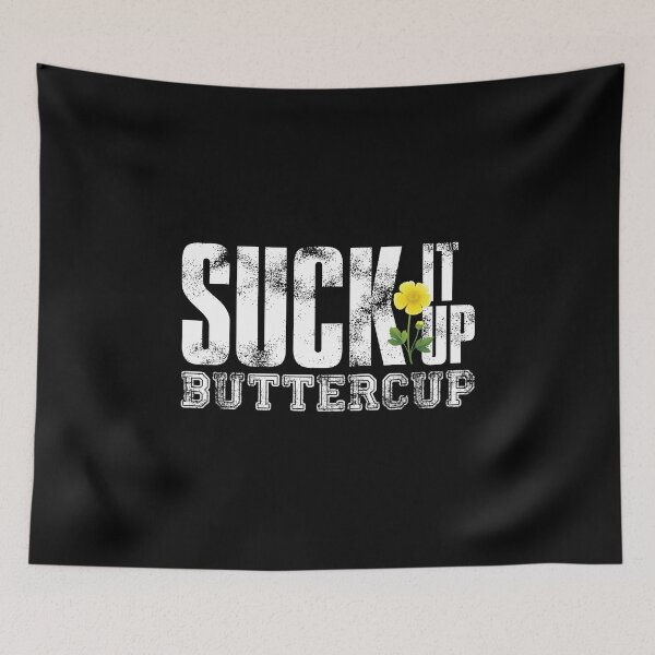 Item preview, Suck It Up Buttercup designed and sold by myoungncsu.
