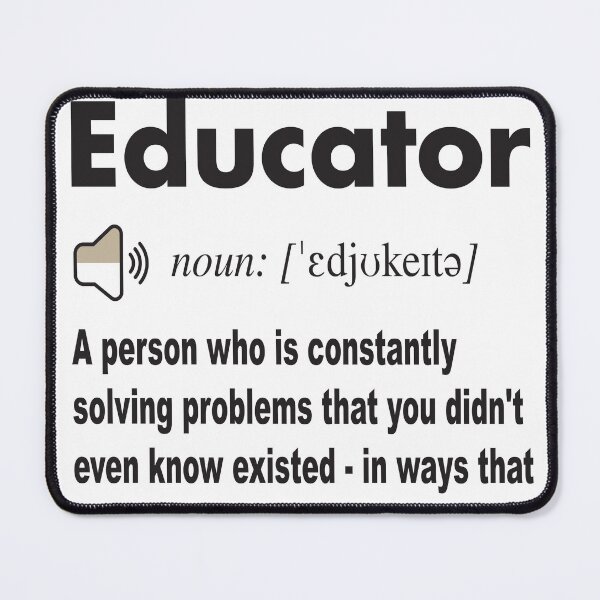 Item preview, Educator Funny Definition Dictionary saying : A person who is constantly solving problems that you didn't even know existed - in ways that you don't understand designed and sold by Mannoucha ⭐⭐⭐⭐⭐ ( 1,978 reviews ).