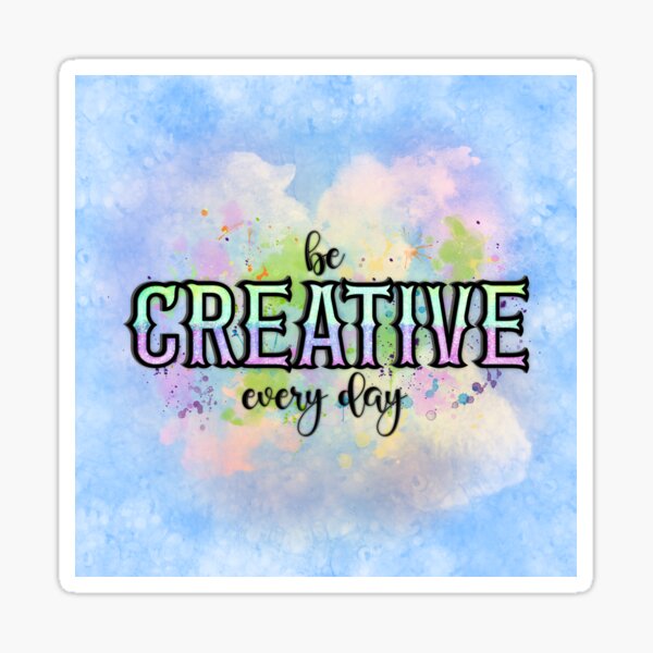 Item preview, Be creative - every day designed and sold by Milamara.