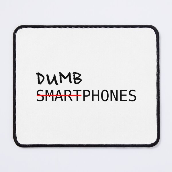 Item preview, Dumbphones over Smartphones designed and sold by Aerodin.