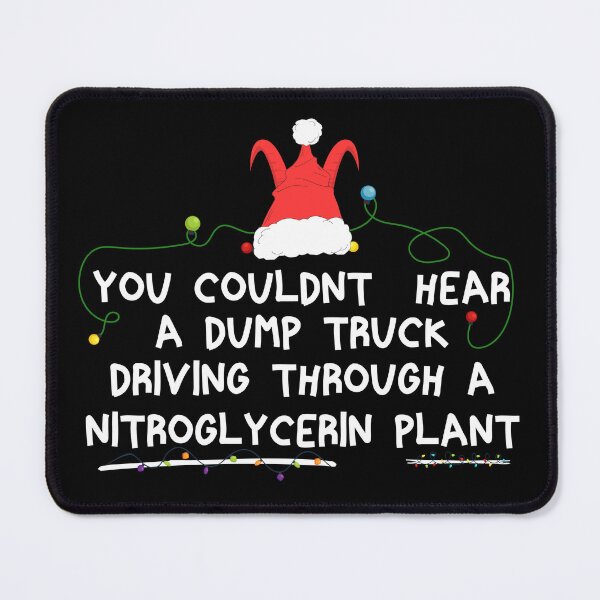 Item preview, You Couldn't Hear A Dump Truck Driving Funny Christmas designed and sold by kotsdesign.