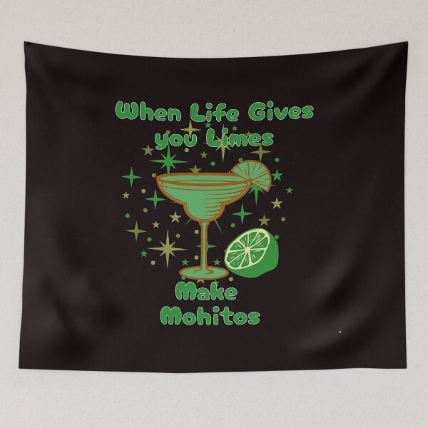 Item preview, When Life Gives You Limes Make Mojitos designed and sold by Emeris.