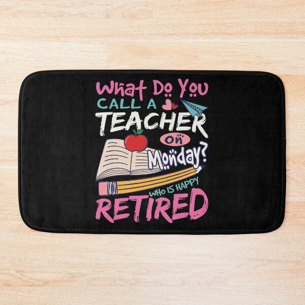 Item preview, Retired Teacher What DO You Call A On Monday Who Is Happy Retired designed and sold by Pexilus.