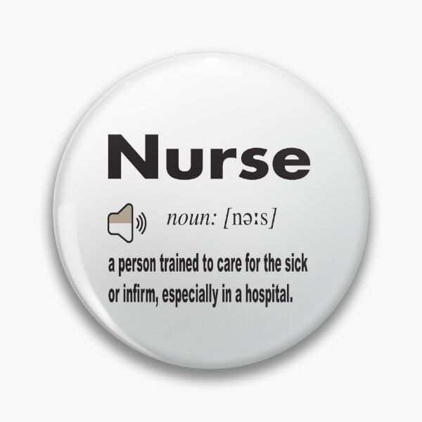 Item preview, Nurse Definition from dictionary: a person trained to care for the sick or infirm, especially in a hospital. designed and sold by Mannoucha ⭐⭐⭐⭐⭐ ( 1,978 reviews ).