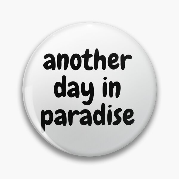 Item preview, Another day in paradise designed and sold by Design Kingdom.