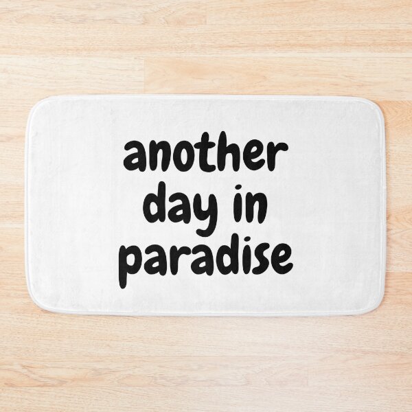Item preview, Another day in paradise designed and sold by Design Kingdom.
