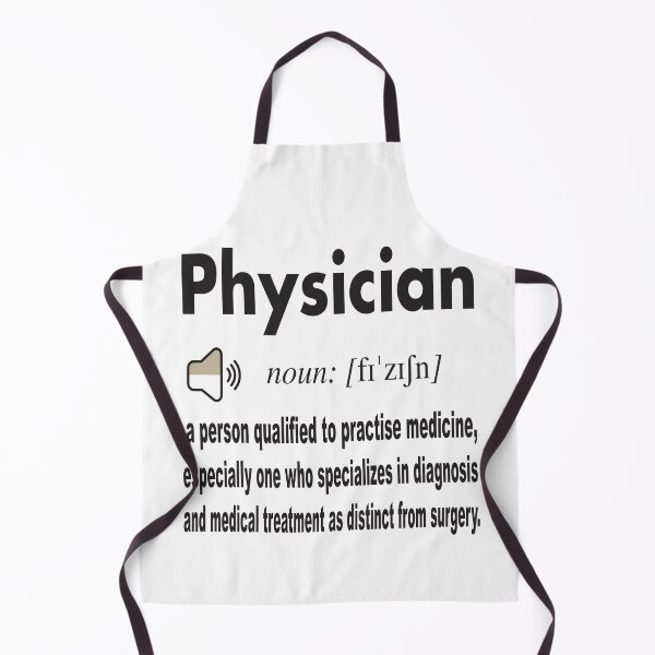 Item preview, Physician Definition from Dictionary: a person qualified to practice medicine especially one who specializes in diagnosis and medical treatment as distinct from surgery designed and sold by Mannoucha ⭐⭐⭐⭐⭐ ( 1,978 reviews ).
