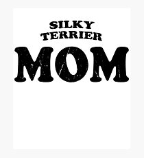 Silky Terrier Mom Dog Mother Cute Pet Distressed T-Shirt Gift For Animal Lover Shelter Worker Funny Photographic Print