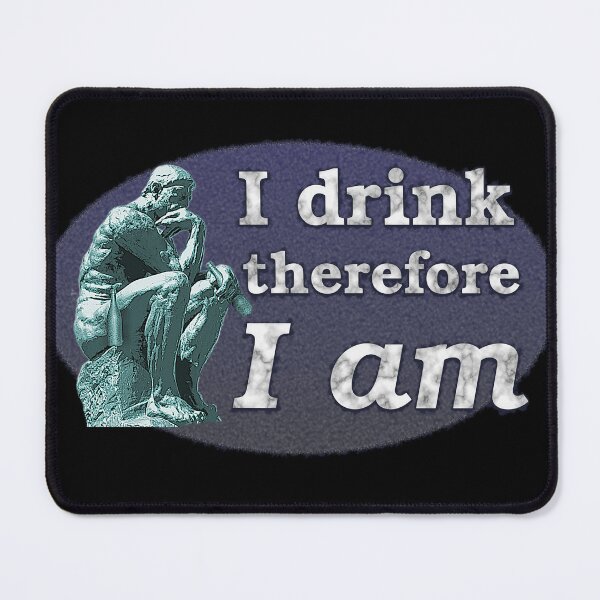 Item preview, I Drink Therefore I Am - The Thinker as Drinker designed and sold by SolarCross.