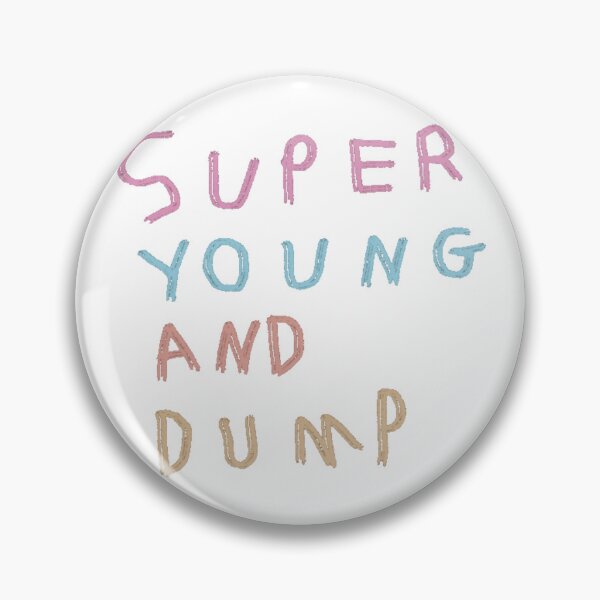 Item preview, Super Young And Dump designed and sold by stevencox26.