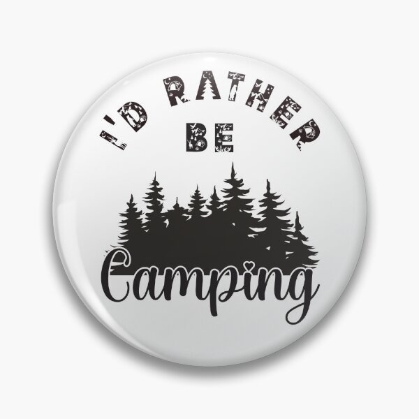Item preview, I'd Rather Be Camping - Outdoor Design designed and sold by DerekJSmith.