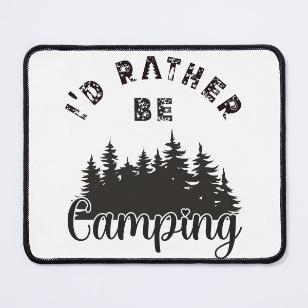 Item preview, I'd Rather Be Camping - Outdoor Design designed and sold by DerekJSmith.