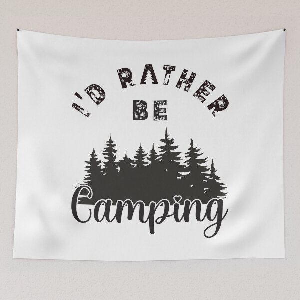 Item preview, I'd Rather Be Camping - Outdoor Design designed and sold by DerekJSmith.