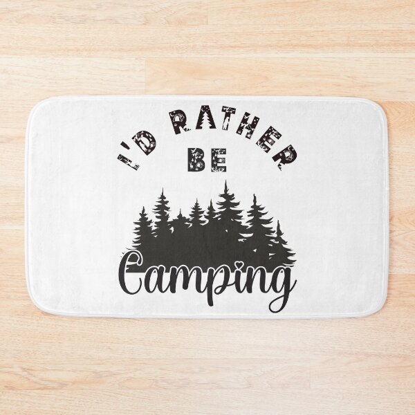 Item preview, I'd Rather Be Camping - Outdoor Design designed and sold by DerekJSmith.