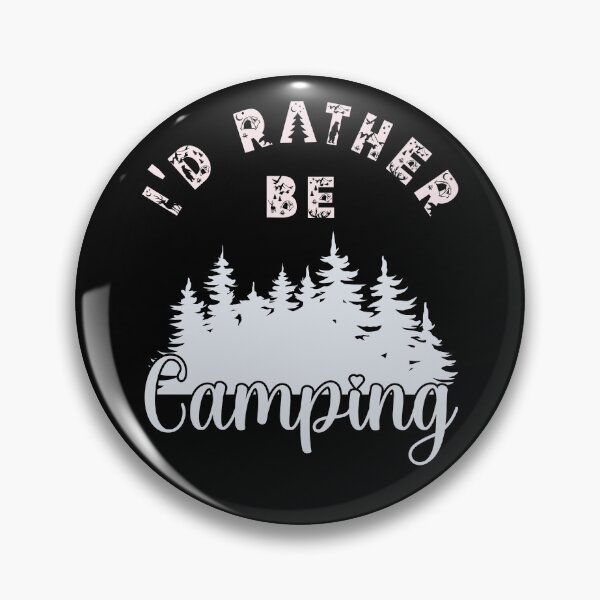 Item preview, I'd Rather Be Camping - Outdoor Design designed and sold by DerekJSmith.