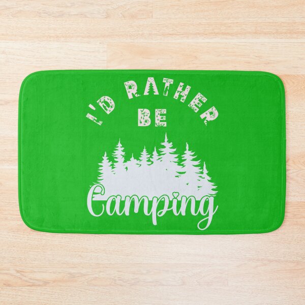 Item preview, I'd Rather Be Camping - Outdoor Design designed and sold by DerekJSmith.