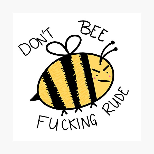 Item preview, Don't Bee Rude designed and sold by Amber Kier.