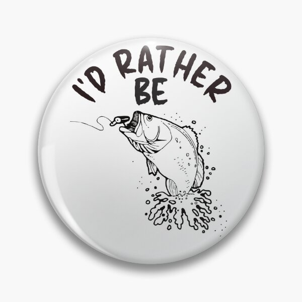 Item preview, I'd Rather Be Fishing - Outdoor Design designed and sold by DerekJSmith.