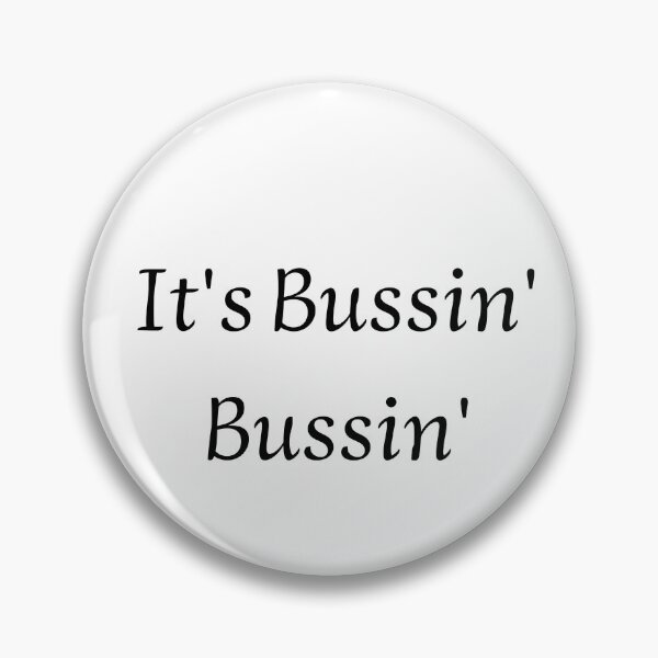 Item preview, It’s Bussin Bussin designed and sold by KIRA BROWN.