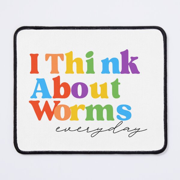 Item preview, I Think About Worms Every Day designed and sold by FTBD  ⭐​⭐​⭐​⭐​⭐​.