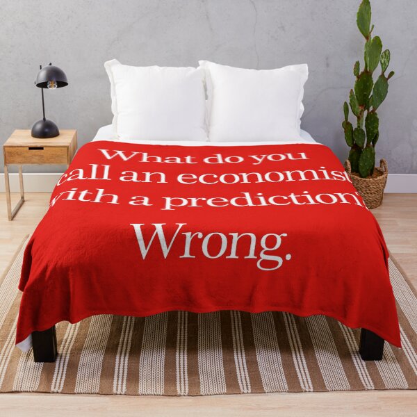 Item preview, What do you call an economist with a prediction? Wrong. v.1 designed and sold by x1brett.