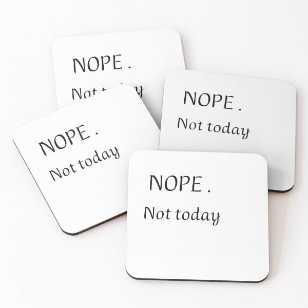 Item preview, Nope . Not today  designed and sold by KIRA BROWN.