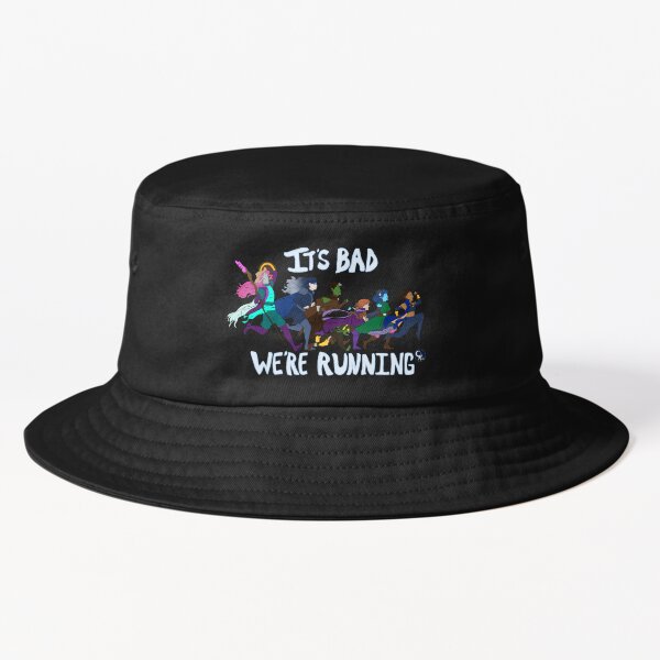 It's Bad, We're Running Bucket Hat for Sale by Chyanime