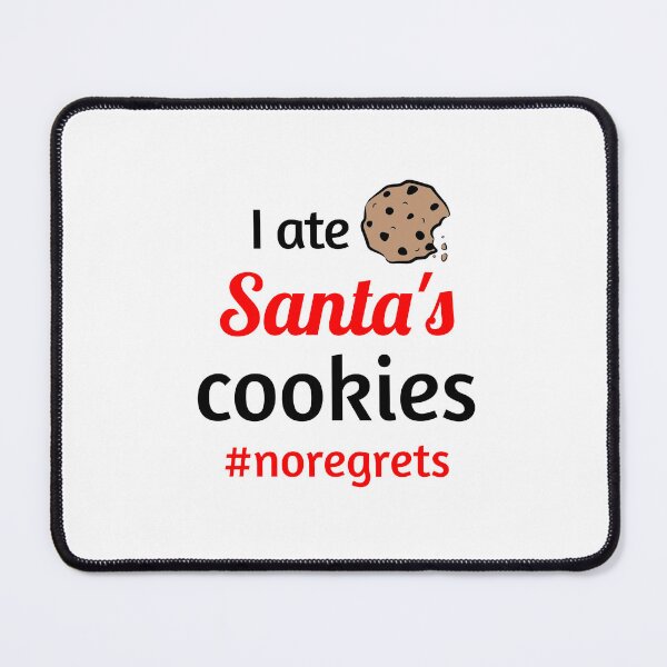 Item preview, I ate Santa's cookies #noregrets - Funny Christmas - Cute Kids Christmas - Holiday Spirit Xmas Joke designed and sold by art-in-a-bottle.