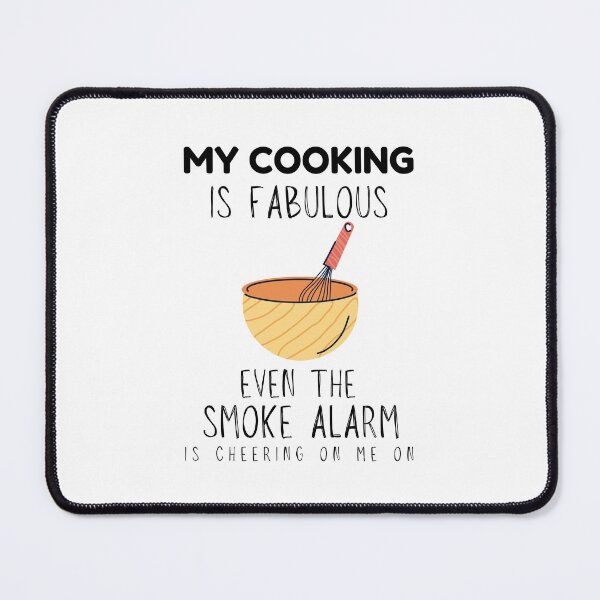 Item preview, Funny Cooking Quote My Cooking Is Fabulous Even The Smoke Alarm Is Cheering On Me On Chef Sarcasm designed and sold by Mehdi Art.