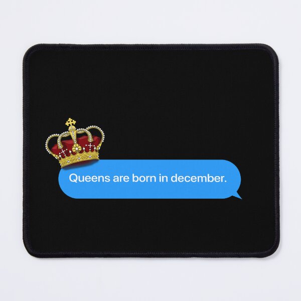 Item preview, Queens Are Born In December Message bubble designed and sold by TheSMSBoutique.