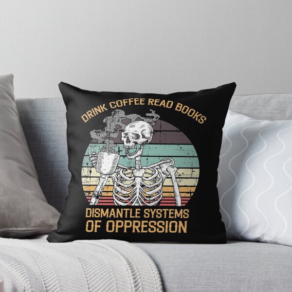 Item preview, Drink Coffee Read Books Dismantle Systems Of Oppression, Coffee Lover Gifts Skeleton Drink Coffee designed and sold by Rachiirt.