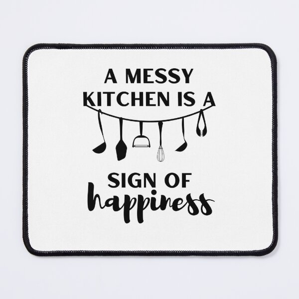 Item preview, Funny Cooking Quote A Messy Kitchen Is A Sign Of Happiness Chef Sarcasm designed and sold by Mehdi Art.