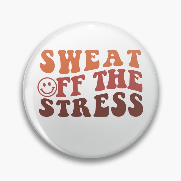Item preview, sweat off the stress- mental health awareness designed and sold by PERsonalthreads.