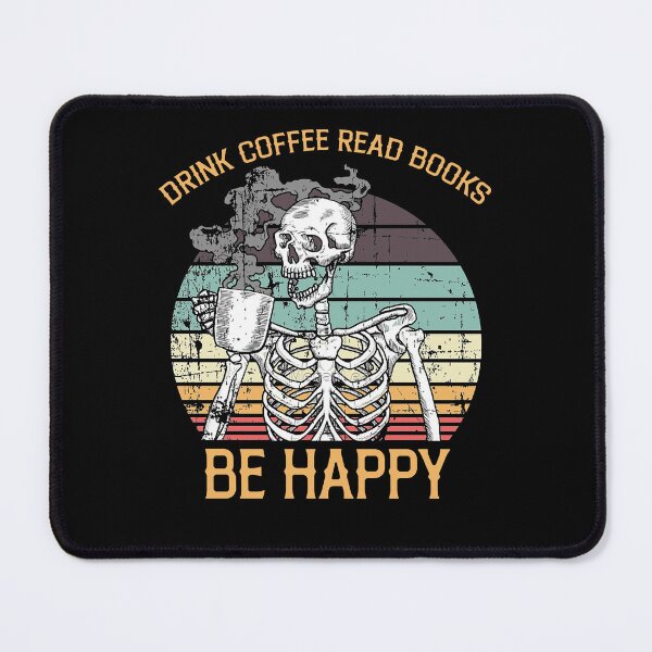 Item preview, Drink Coffee Read Books Be Happy Skeleton Drink Coffee Funny, Coffee Lover Gifts Skeleton Drink Coffee Tee designed and sold by Rachiirt.
