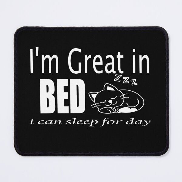 Item preview, I'm Great in Bed I Can Sleep For Days Essential T-Shirt designed and sold by Thanakrit Chaiyapok.
