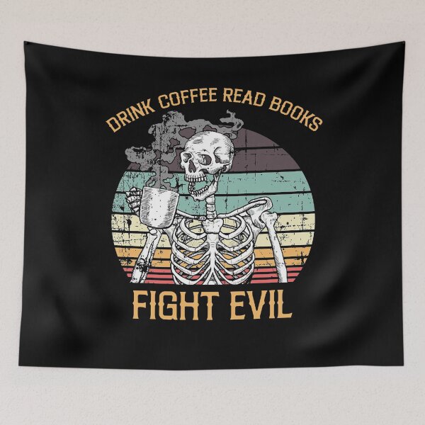 Item preview, Drink Coffee Read Books Fight Evil Skeleton Drink Coffee, Coffee Lover Gifts Skeleton Drink Coffee designed and sold by Rachiirt.