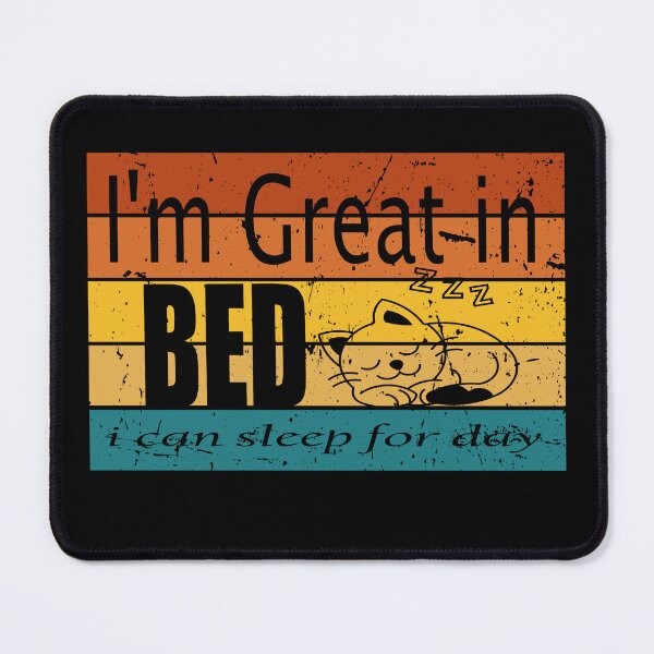 Item preview, I'm Great in Bed I Can Sleep For Days Essential T-Shirt designed and sold by Thanakrit Chaiyapok.
