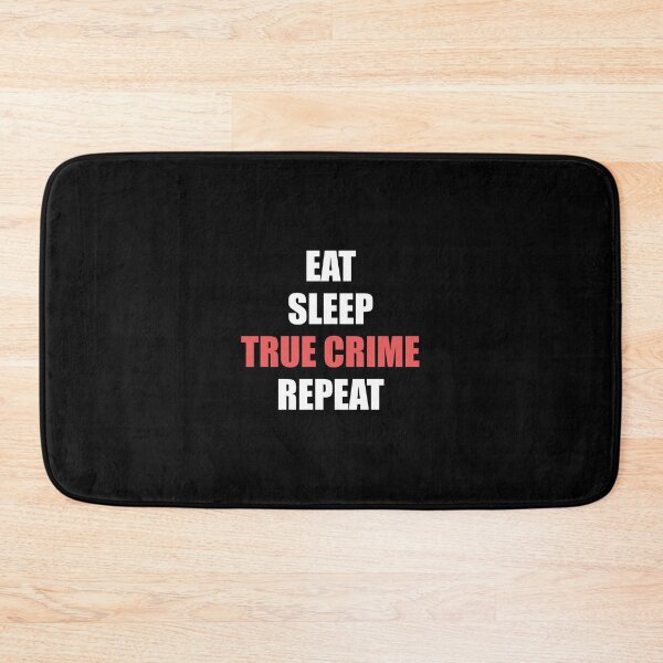 Item preview, Eat Sleep True Crime Repeat designed and sold by Inspirationmotivation.